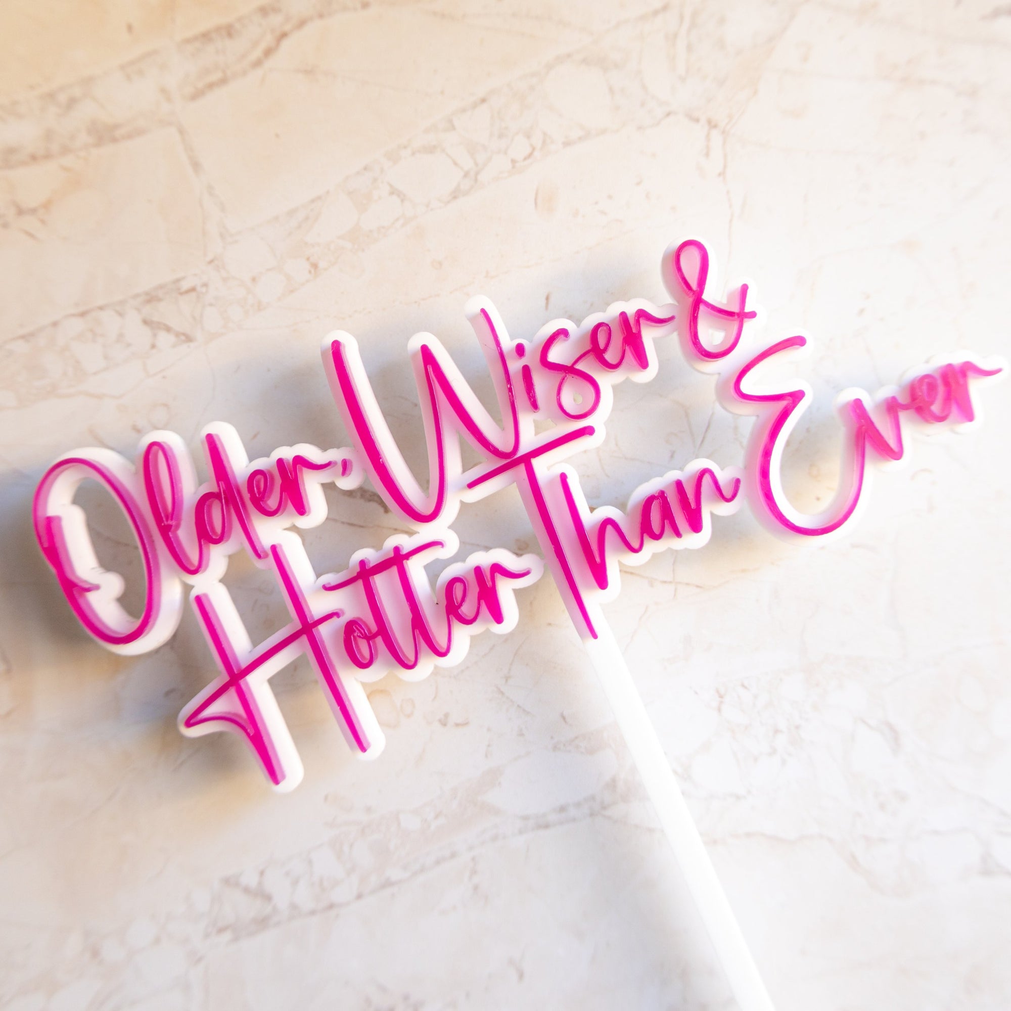 Older, Wiser & Hotter Than Ever - Cake Topper